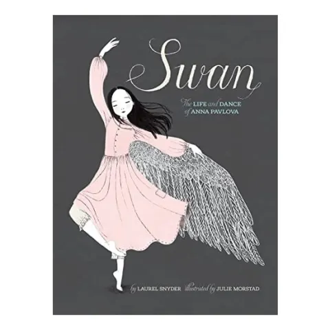 Coperta cărții Swan, Laurel Snyder, Julie Morstad