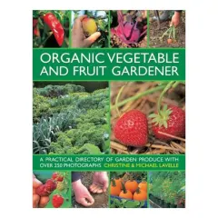 Coperta cărții Organic Vegetable and Fruit Gardener