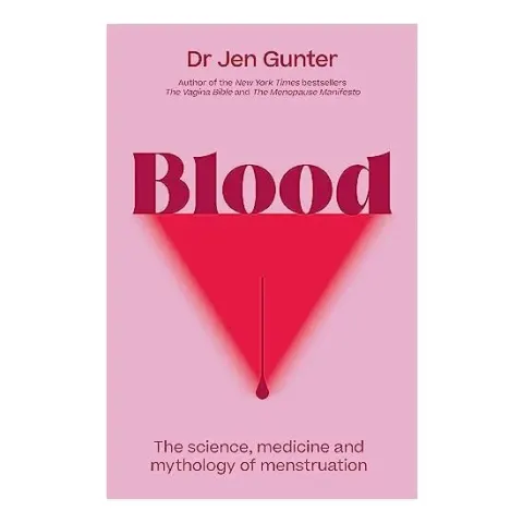 Coperta cărții Blood: The science, medicine and mythology of menstruation