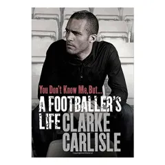 Coperta cărții You Don't Know Me, But ..., Clarke Carlisle