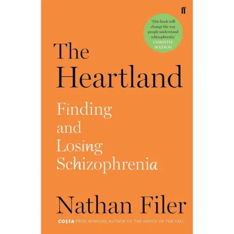 Coperta cărții The Heartland: finding and losing schizophrenia