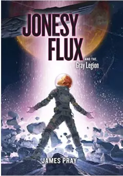Coperta cărții Jonesy Flux and the Gray Legion