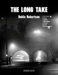 Coperta cărții The Long Take: Shortlisted for the Man Booker Prize