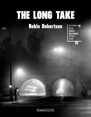 Coperta cărții The Long Take: Shortlisted for the Man Booker Prize