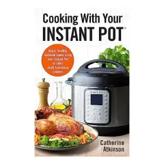 Coperta cărții Cooking with Your Instant Pot, Catherine Atkinson