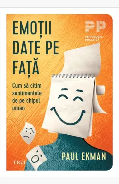 Coperta cărții Emoții date pe față. Cum să citim sentimentele de pe chipul uman - Paul Ekman