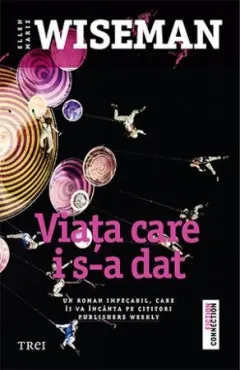 Coperta cărții Viața care i s-a dat - Ellen Marie Wiseman
