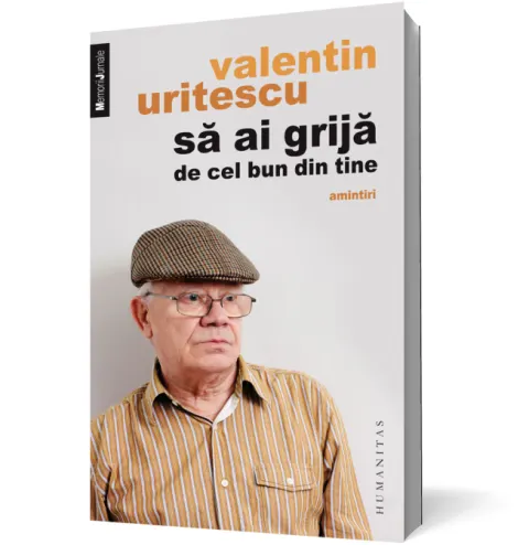 Coperta cărții Să ai grijă de cel bun din tine. Amintiri
