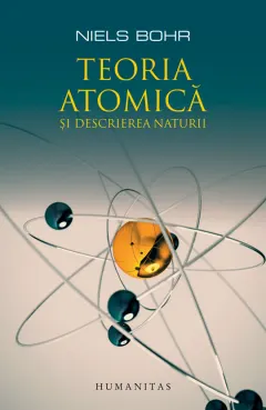 Coperta cărții Teoria atomica si descrierea naturii