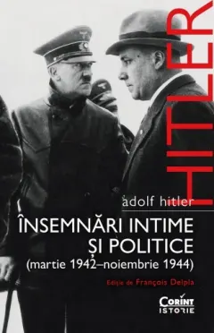 Coperta cărții Adolf Hitler. Însemnări intime și politice (martie 1942-noiembrie 1944)