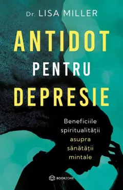 Coperta cărții Antidot pentru depresie. Beneficiile spiritualității asupra sănătății mintale