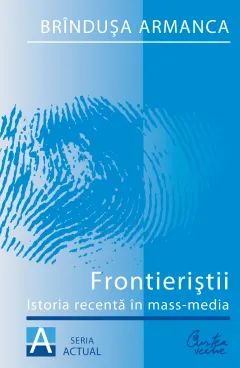 Coperta cărții Frontieristii. Istoria recenta in mass-media (ebook)