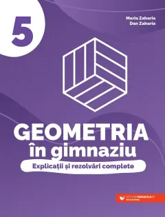 Coperta cărții Geometria în gimnaziu. Explicații și rezolvări complete. Clasa a V-a