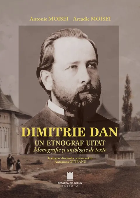 Coperta cărții Dimitrie Dan. Un etnograf uitat. Monografie și antologie de texte