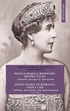 Coperta cărții Regina Maria a Romaniei. Despre viata / Queen Marie of Romania. About life