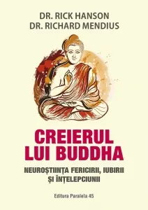 Coperta cărții Creierul lui Buddha. Neurostiinta fericirii, iubirii si intelepciunii