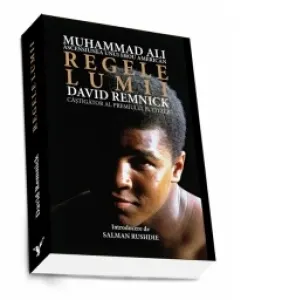 Coperta cărții Regele lumii - Muhammad Ali si ascensiunea unui erou american