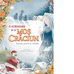 Coperta cărții O scrisoare de la Mos Craciun. Povesti, poezii si colinde