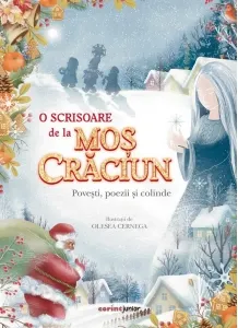Coperta cărții O scrisoare de la Mos Craciun. Povesti, poezii si colinde