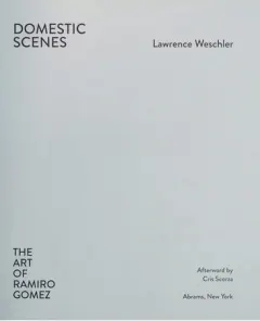 Coperta cărții Domestic scenes: the art of Ramiro Gomez
