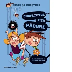 Coperta cărții Gusti si monstrii. Volumul IV: Conflictul din padure