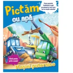 Coperta cărții Pictam cu apa. Masini puternice