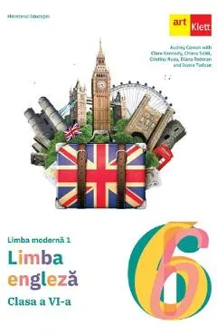 Coperta cărții Limba engleza. Limba moderna 1 - Clasa 6 - Manual - Diana Todoran, Clare Kennedy, Ioana Tudose, Audrey Cowan, Cristina Rusu, Chiara Soldi