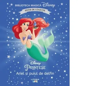 Coperta cărții Ariel și puiul de delfin. Volumul 68. Disney. Biblioteca magica, editie de colectie