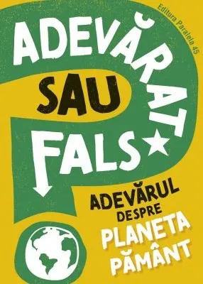 Coperta cărții Adevarat sau fals? Adevarul despre Planeta Pamant
