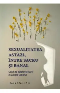 Coperta cărții Sexualitatea astazi, intre sacru si banal