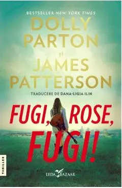 Coperta cărții Fugi, Rose, fugi! - Dolly Parton, James Patterson