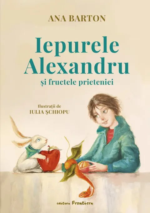Coperta cărții Iepurele Alexandru și fructele prieteniei