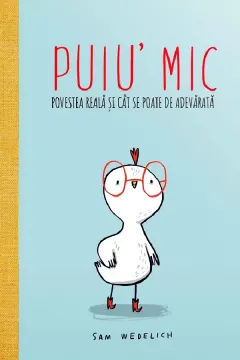 Coperta cărții Puiu' mic. Povestea reala si cat se poate de adevarata