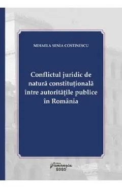 Coperta cărții Conflictul juridic de natura constitutionala intre autoritatile publice