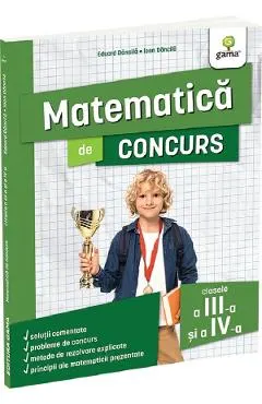 Coperta cărții Matematica de concurs - Clasele 3-4 - Ioan Dancila, Eduard Dancila