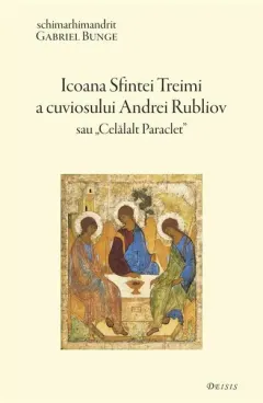 Coperta cărții Icoana Sfintei Treimi a Cuviosului Andrei Rubliov sau Celalalt Paraclet
