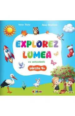 Coperta cărții Explorez lumea cu autocolante 4 ani+ - Inesa Tautu, Alina Urechean