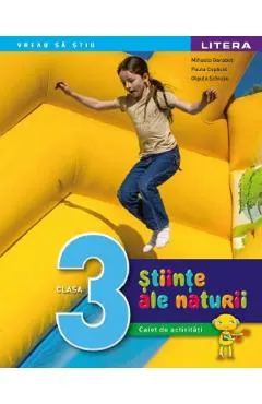 Coperta cărții Stiinte ale naturii - Clasa 3 - Caiet de activitati - Mihaela Garabet, Olguta Schiopu, Paula Copacel