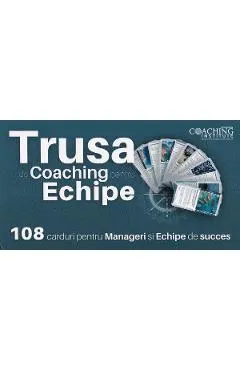 Coperta cărții Trusa de coaching pentru echipe. 108 carduri pentru manageri si echipe de succes