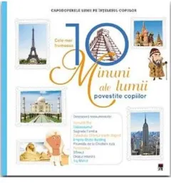 Coperta cărții Cele mai frumoase 10 minuni ale lumii povestite copiilor