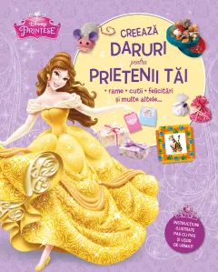 Coperta cărții Disney prințese. Creează daruri pentru prietenii tăi