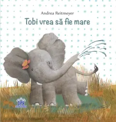 Coperta cărții Tobi vrea să fie mare