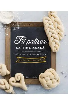 Coperta cărții Fii patiser la tine acasa