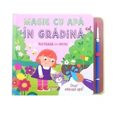 Coperta cărții Magie cu apa. In gradina. Picteaza fara pete!