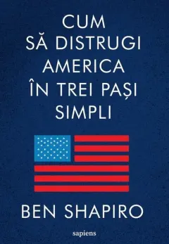 Coperta cărții Cum să distrugi America în trei pași simpli