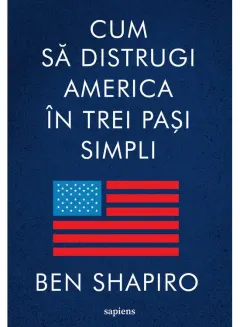 Coperta cărții Cum să distrugi America în trei pași simpli
