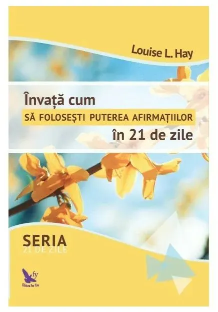 Coperta cărții Invata cum sa folosesti puterea afirmatiilor in 21 de zile