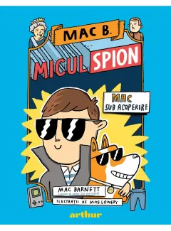 Coperta cărții Mac B.: Micul spion (1): Mac sub acoperire