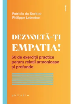 Coperta cărții Dezvolta-ti empatia!