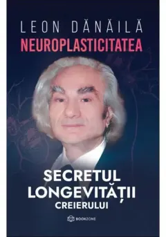 Coperta cărții Neuroplasticitatea: Secretul longevității creierului